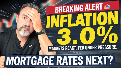 INFLATION HITS 3%! What It Means for Mortgage Rates 🔥
