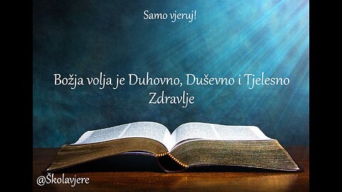 Božja volja je Duhovno, Duševno i Tjelesno Zdravlje!