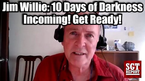 Jim Willie - 10 Days of Darkness Incoming! Get Ready!