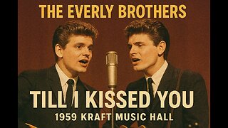 Everly Brothers – Till I Kissed You (1959 Kraft TV Performance HQ Vintage)