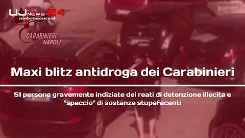 Maxi blitz antidroga dei Carabinieri 51 persone gravemente indiziate