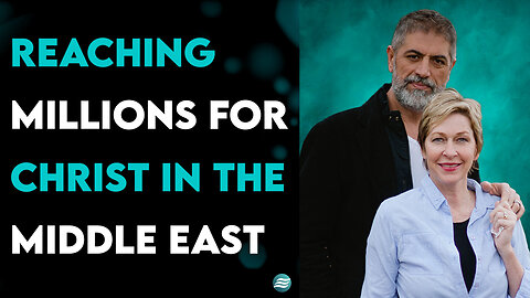 Reaching Millions for Christ In The Middle East - Kamran & Suzy Yaraei