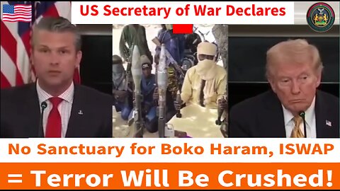 US Secretary of War Declares: No Sanctuary for Boko Haram, ISWAP—Terror Will Be Crushed!