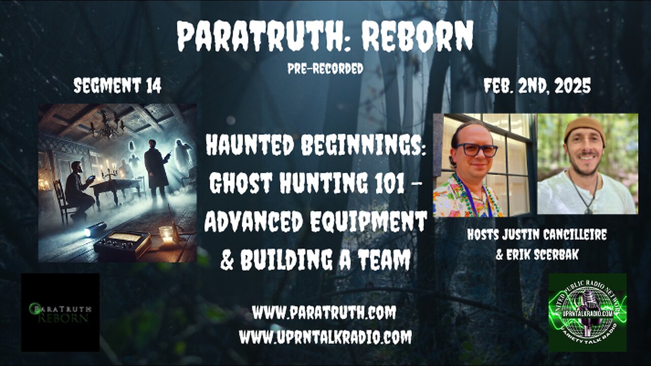 ParaTruth: Reborn - PT 2 - Ghost Hunting 101 - Advanced Equipment & Building a Team