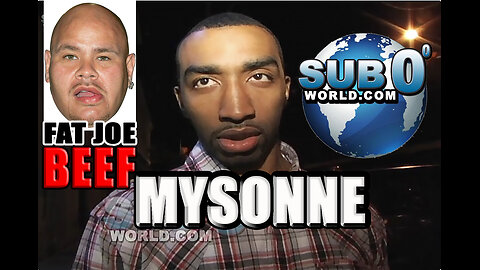 MYSONNE on FAT JOE!