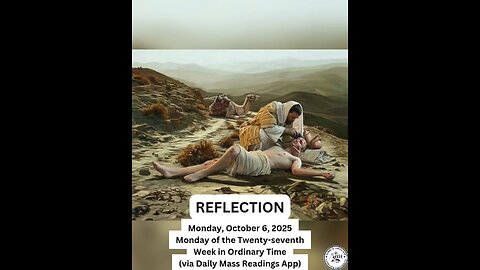 (Reflection) Monday, October 6, 2025 Monday of the Twenty-seventh Week in Ordinary Time #faith