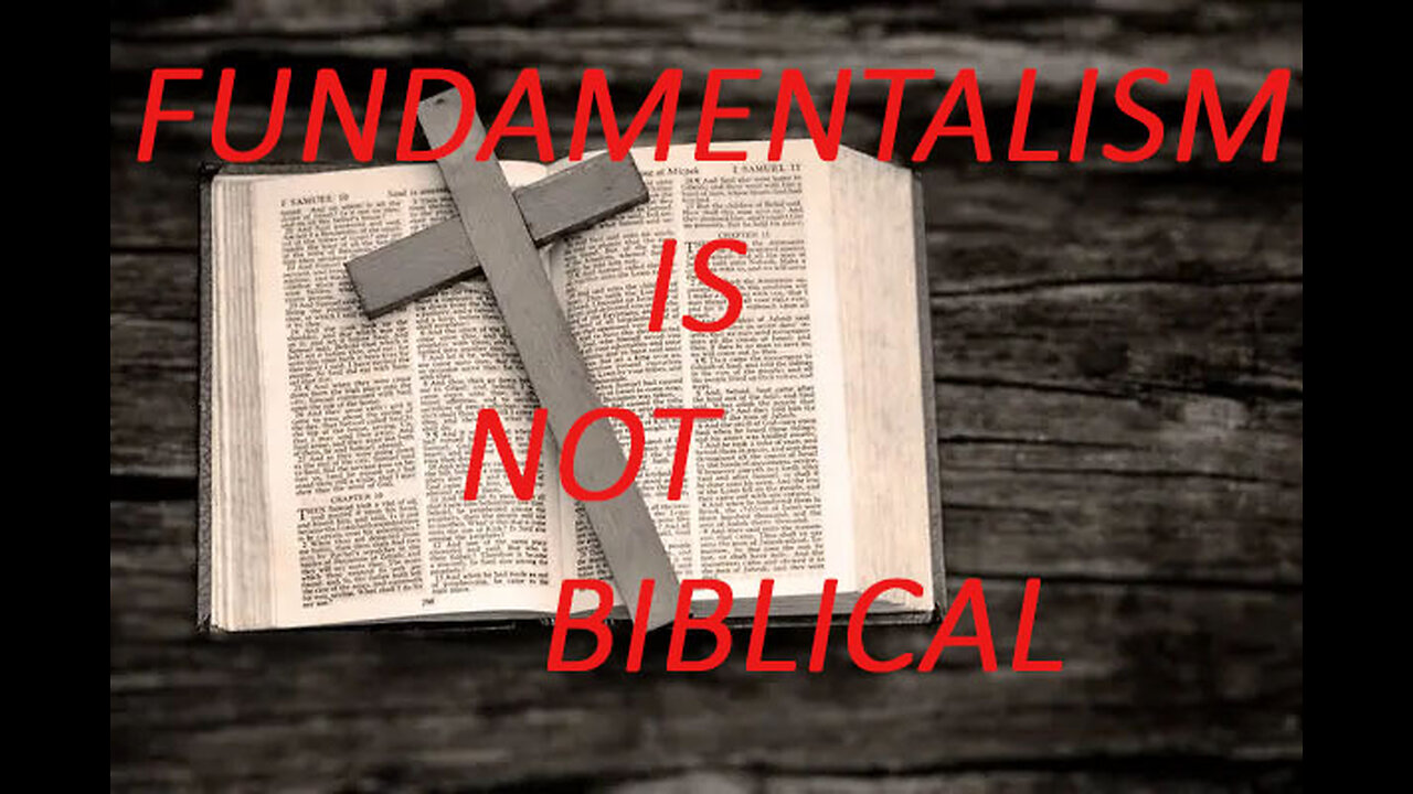 fundamentalism is not biblical