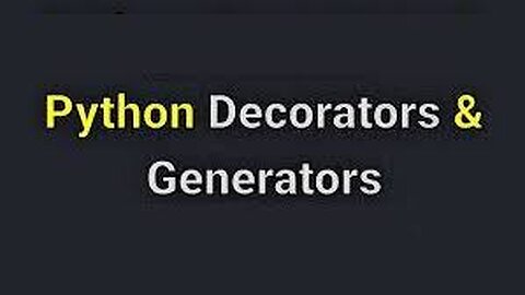 26. Python: Generator and decorators.