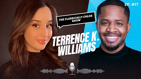 The Classically Chloe Show Episode 17 - Guest Terrence K Williams