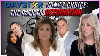 Daystar Joni’s Choice: The Path to Destruction