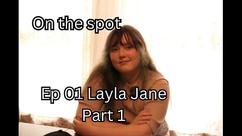 On the spot with layla Jane Pt-1
