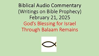 Biblical Audio Commentary – God’s Blessing for Israel Through Balaam Remains