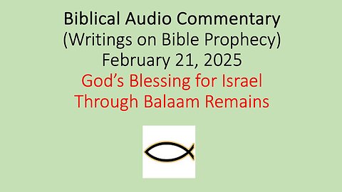 Biblical Audio Commentary – God’s Blessing for Israel Through Balaam Remains