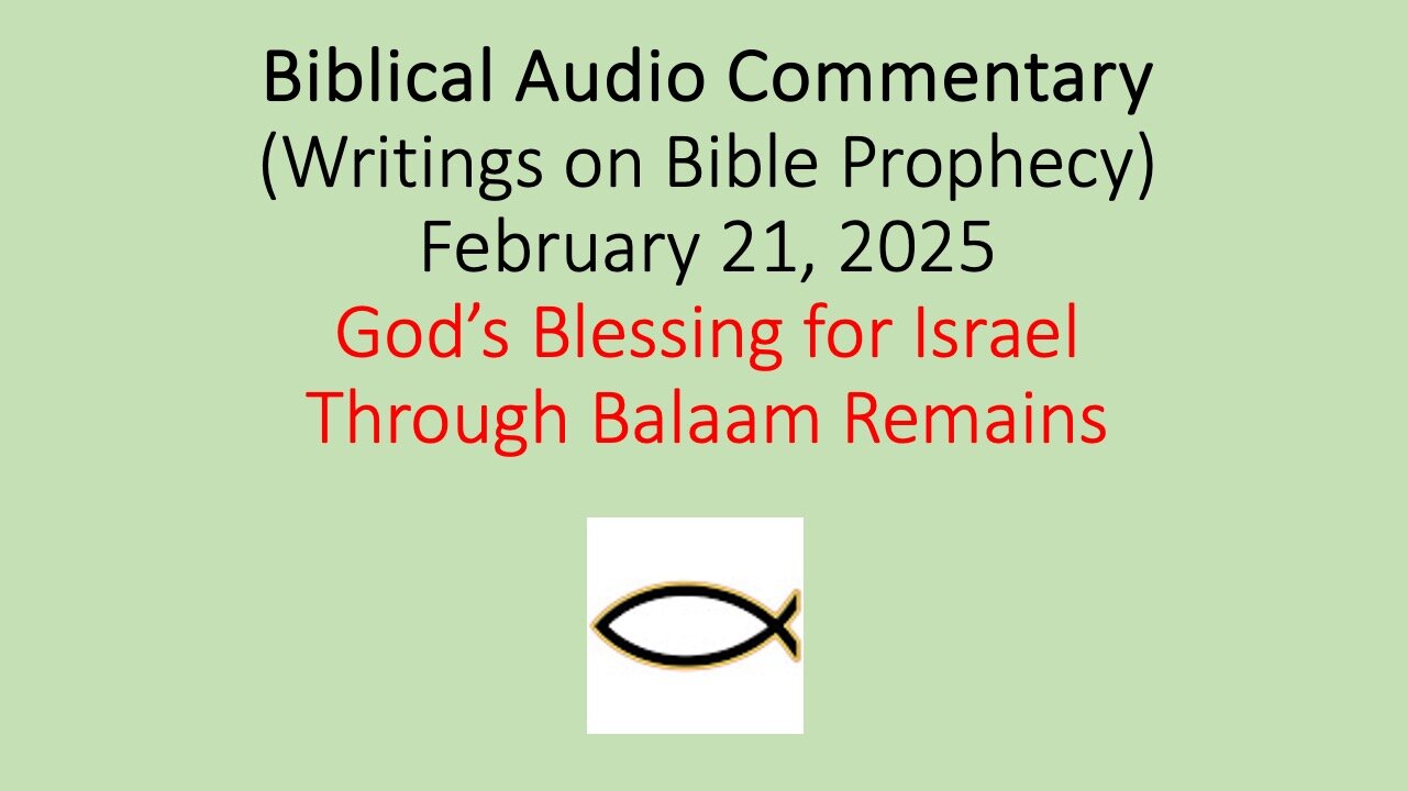 Biblical Audio Commentary – God’s Blessing for Israel Through Balaam Remains