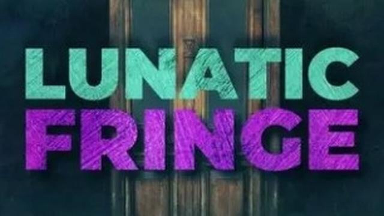 Lunatic Fringe