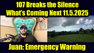 Juan O Savin Emergency Warning 11.5.25 - 107 Breaks the Silence