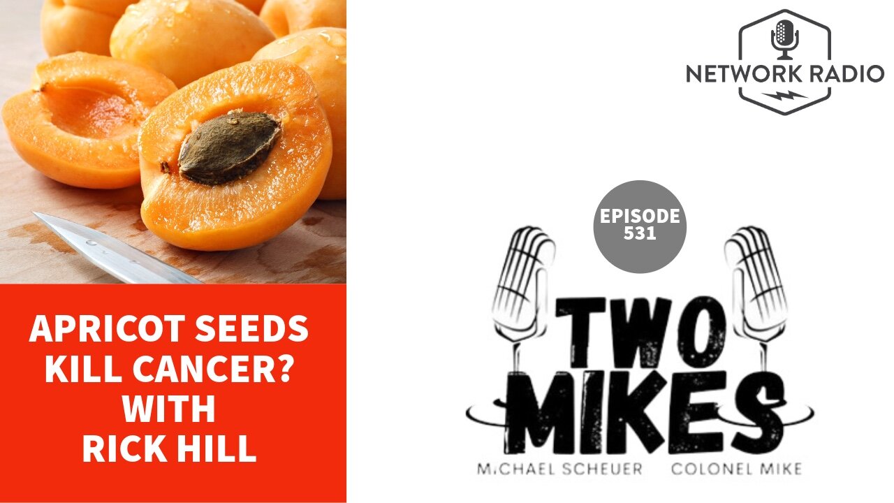 Apricot Seeds Kill Cancer? With Rick Hill