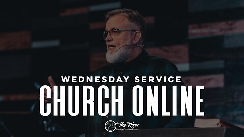 Wednesday Night | Pastor Deane Wagner | The River FCC