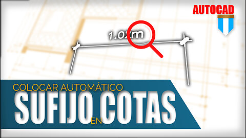 Colocar sufijo en las cotas automáticamente en AutoCAD