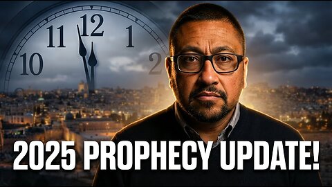 We’re Here! The 2025 New Year’s Eve Bible Prophecy Update!