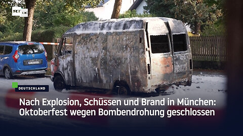 Nach Explosion, Schüssen und Brand in München: Oktoberfest wegen Bombendrohung geschlossen