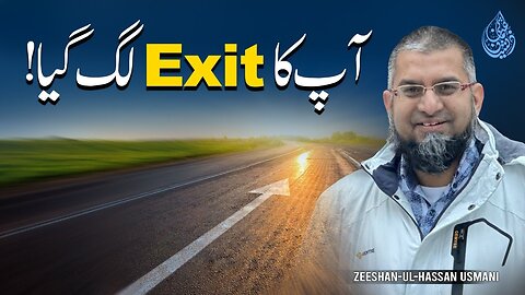 Your Exit is Here | آپکا ایگزٹ لگ گیا | आपका एग्जिट लग गया | Zeeshan Usmani