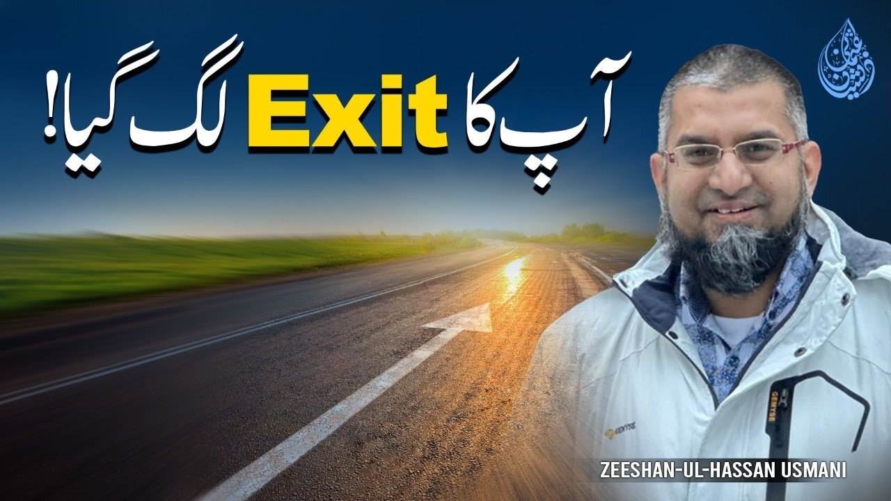 Your Exit is Here | آپکا ایگزٹ لگ گیا | आपका एग्जिट लग गया | Zeeshan Usmani