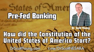 Pre-Fed Banking: How did the Constitution of the United States of America Start?