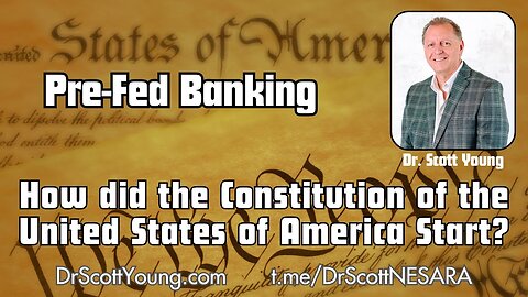 Pre-Fed Banking: How did the Constitution of the United States of America Start?