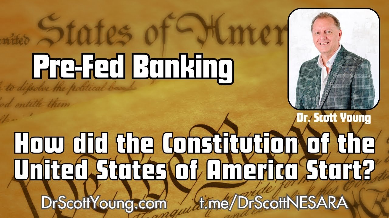Pre-Fed Banking: How did the Constitution of the United States of America Start?