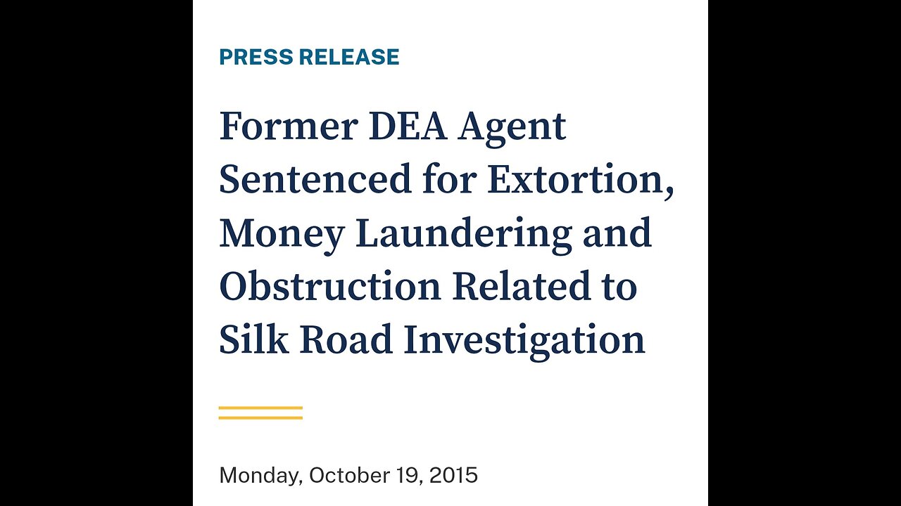 Ross Ulbricht saga part 3. Barney Reads: Press Release, former DEA agent sentenced for extortion