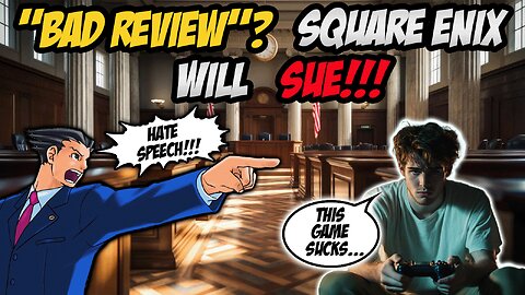 Will SQUARE ENIX Sue You Over CRITICISM?