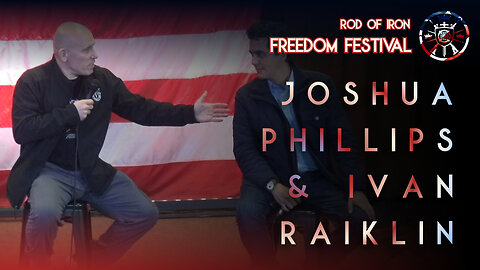 Joshua Phillips & Ivan Raiklin (7th Annual Rod of Iron Freedom Festival 2025)