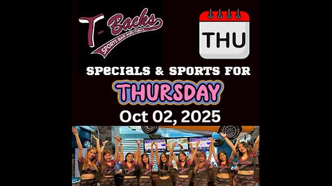 T-Backs Sports Bar and Grill Sports Schedule and Sliders special for Thursday October 02, 2025