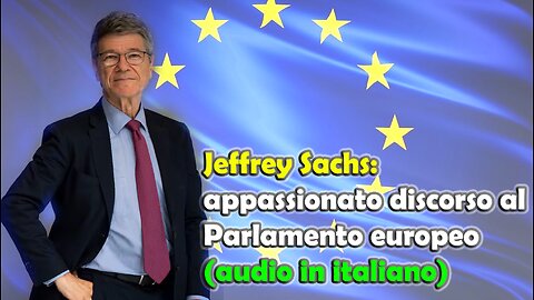 Jeffrey Sachs: appassionato discorso al Parlamento europeo (audio in italiano)