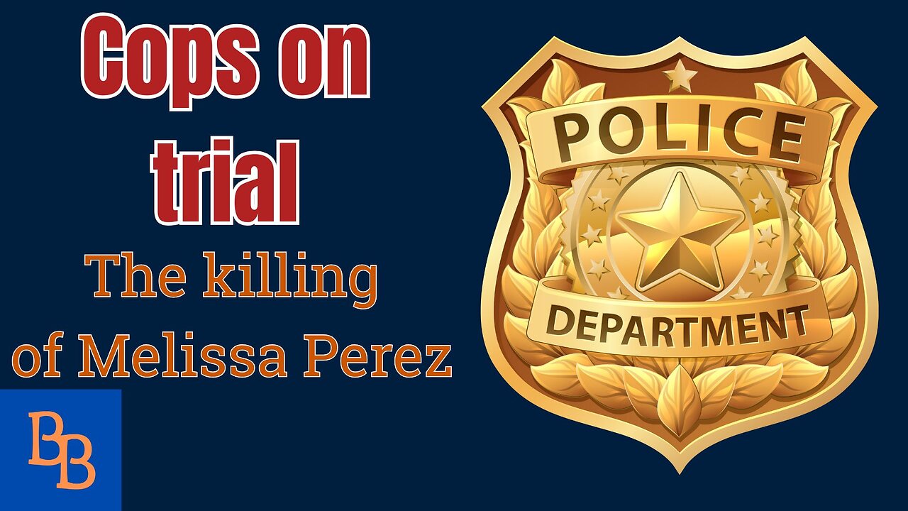 Cops on trial the killing of Melissa Perez