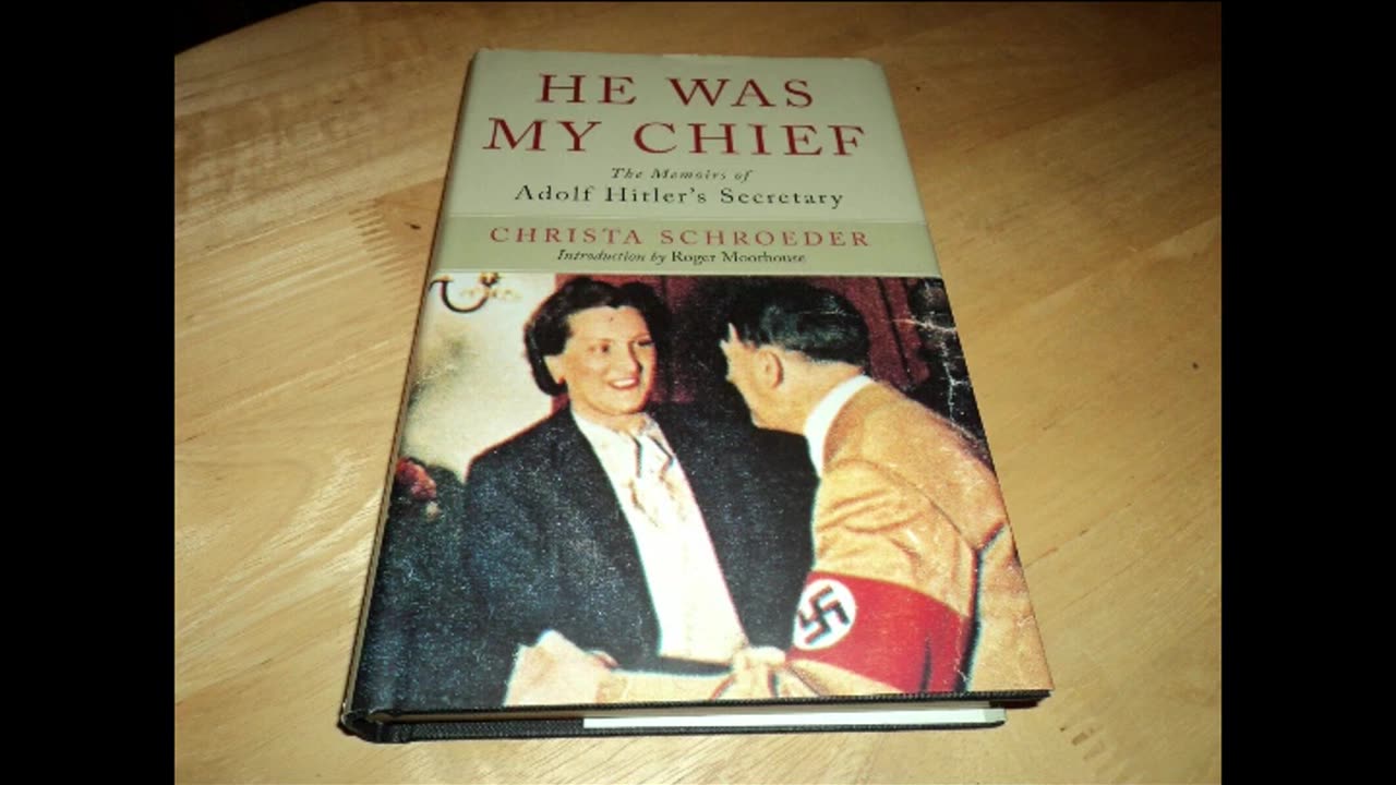 He Was My Chief The Memoirs of Adolf Hitler's Secretary by Christa Schroeder (Full Audiobook)