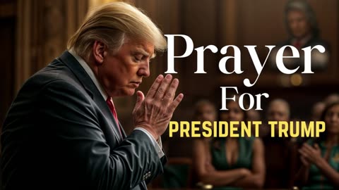 Prayer for President Trump | Powerful Intercessory Prayer for Leadership and Wisdom #5