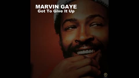 Got To Give It Up (Marvin Gaye)