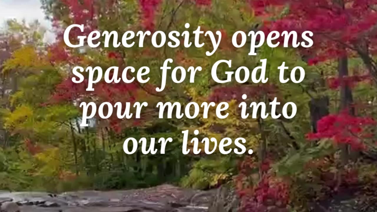 Proverbs 11:25 — “A generous person will prosper.”