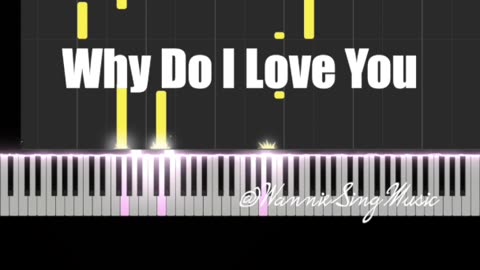 Why do I love you piano