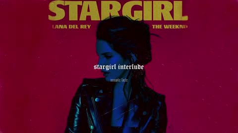 the weeknd, lana del rey - stargirl interlude (slowed)