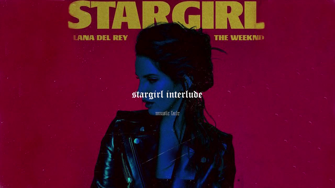 the weeknd, lana del rey - stargirl interlude (slowed)
