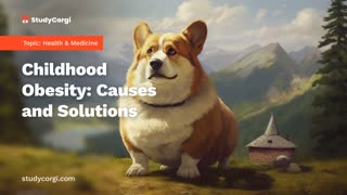 Childhood Obesity: Causes and Solutions - Research Paper Example