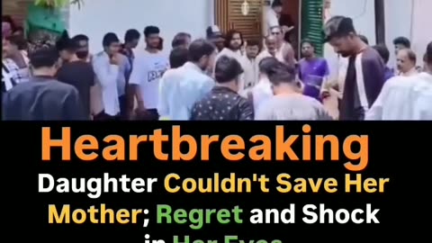 Daughter can't save har mother