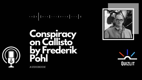 Conspiracy on Callisto by Frederik Pohl - Sci-Fi Short Story - Audiobook