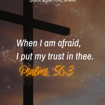 When I Am Afraid | Psalm 56:3 | Finding Peace in His Presence