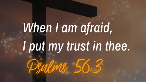 When I Am Afraid | Psalm 56:3 | Finding Peace in His Presence