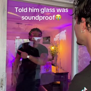 told him glass was soundproof