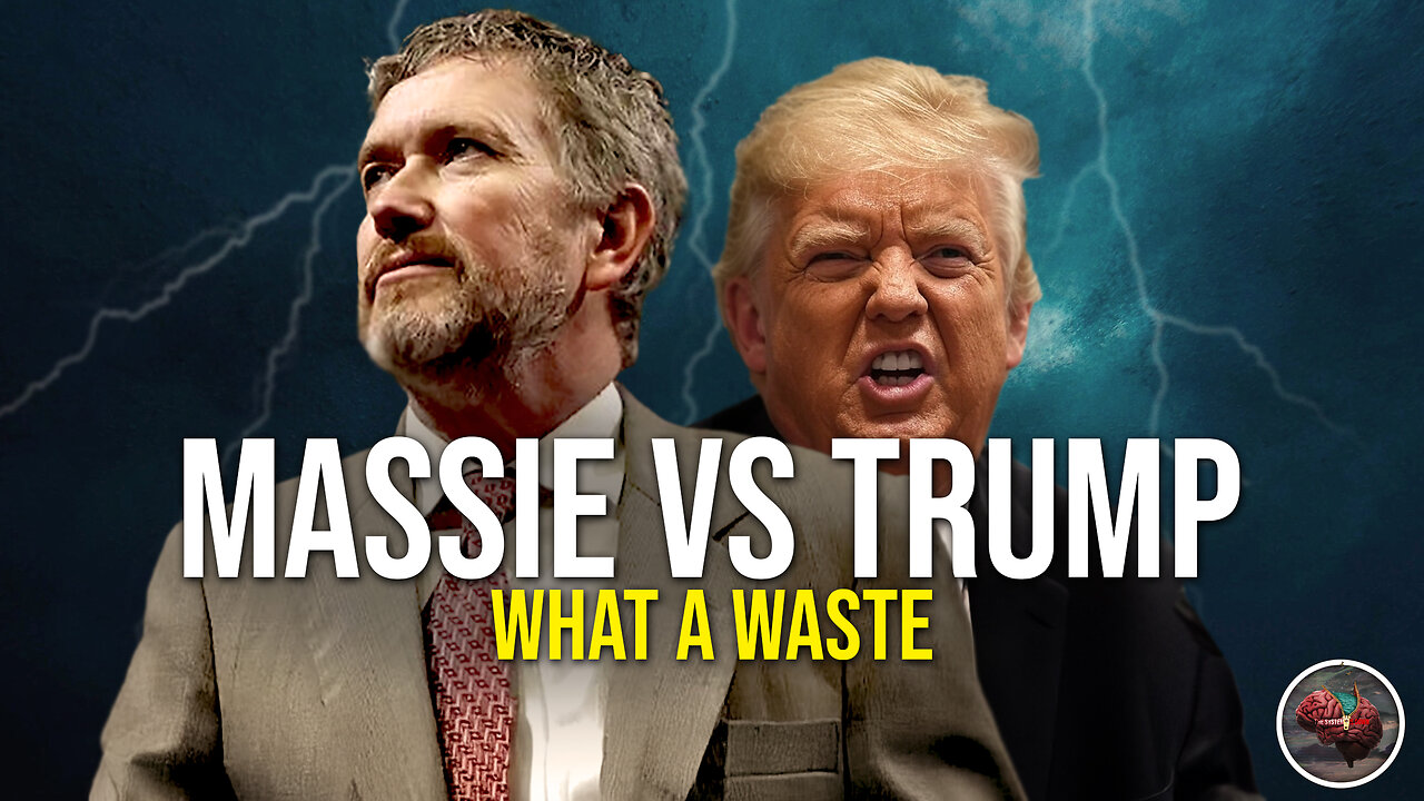 481: Massie vs Trump: What a WASTE!